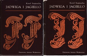 Jadwiga i Jagiełło : opowiadania historyczne t. I-IV / Karol Szajnocha