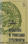 Warszawa w Powstaniu Styczniowym  / Stefan Kieniewicz  