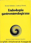 Endoskopia gastroenterologiczna / Kornel Gibiński, Andrzej Nowak 
