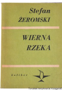 Wierna rzeka / Stefan Żeromski 