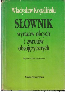 Słownik wyrazów obcych i zwrotów obcojęzycznych / Władysław Kopaliński (z obwolutą)