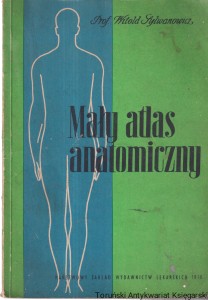 Mały atlas anatomiczny / Prof. Witold Sylwanowicz 