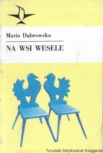 Na wsi wesele : Opowiadania  / Maria Dąbrowska  