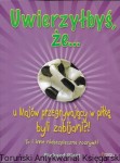Uwierzyłbyś że…u Majów przegrywający w piłkę byli zabijani?! To i inne niebezpieczne rozrywki  / Richard Platt 
