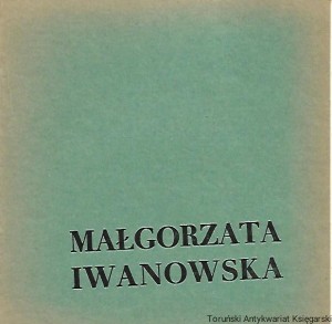 Małgorzata Iwanowska malarstwo / Praca zbiorowa  