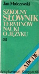 Szkolny słownik terminów nauki o języku / Jan Malczewski (1985)