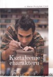 Kształcenie charakteru / O. Marian Pirożyński CSsR