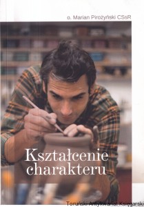 Kształcenie charakteru / O. Marian Pirożyński CSsR