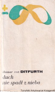Duch nie spadł z nieba / Hoimar von Ditfurth