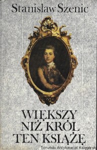 Większy niż król ten książę  / Stanisław Szenic  