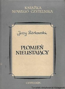 Płomień nieustający : książka Nowego Czytelnika / Jerzy Piórkowski 