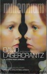 Ta, która musi umrzeć : Millennium : Powieść kryminalna / David Lagercrantz