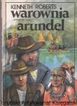 Kronika prowincji Maine 1 : Warownia Arundel / Kenneth Roberts