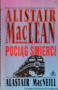 Pociąg śmierci / Alistair Maclean, Alastair MacNeill (1995)