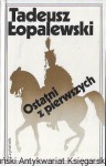 Ostatni z pierwszych / Tadeusz Łopalewski  