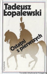 Ostatni z pierwszych / Tadeusz Łopalewski  