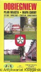 Dobiegniew : Plan miasta, mapa gminy  / Praca zbiorowa  
