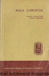 Mała chirurgia : Biblioteka Lekarza Praktyka - Seria II Tom XXIII  / Andrzej Karwowski, Maciej Sierpiński  