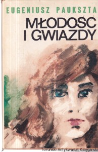 Młodość i gwiazdy / Eugeniusz Paukszta 