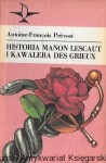 Historia Manon Lescaut i kawalera Des Grieux / Antoine-Francois Prevost 