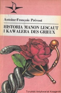 Historia Manon Lescaut i kawalera Des Grieux / Antoine-Francois Prevost 
