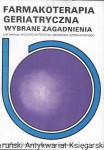 Farmakoterapia geriatryczna : Wybrane zagadnienia  / Wojciech Pędich, Zbigniew Szreniawski (red.)