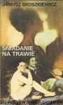 Śniadanie na trawie  / Janusz Skoszkiewicz  