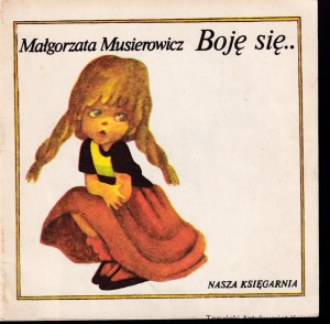 Boję się... / Małgorzata Musierowicz, ilustrowała: Wanda Orlińska [Seria Poczytaj Mi, Mamo]