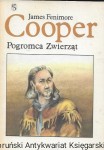 Pogromca zwierząt czyli pierwsza ścieżką wojenna  / James Fenimore Cooper  