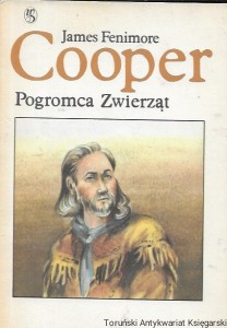 Pogromca zwierząt czyli pierwsza ścieżką wojenna  / James Fenimore Cooper  