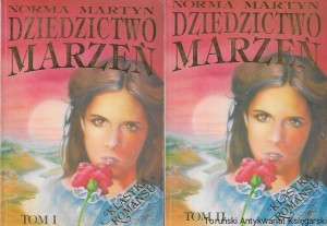 Dziedzictwo marzeń Tom 1,2 : Klasyka Romansu-Saga / Norma Martyn  