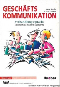Geschafts Kommunikation : Verhandlungssprache : Język niemiecki handlowo-negocjacyjny / Anne Buscha, Gisela Linthout 