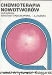 Chemioterapia nowotworów / Krystyna Orzechowska-Juzwenko  (red.)