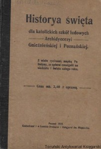 Historia święta dla katolickich szkół ludowych Archidyecezyi Gnieźnieńskiej i Poznańskiej / Brak autora 