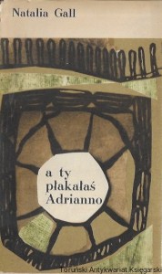 A ty płakałaś Adrianno / Natalia Gall 