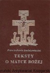 Teksty o matce Bożej : Franciszkanie średniowieczni / Maurycy Stanisław Wszołek OFMonv