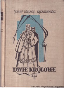 Dwie królowe : Dzieje Polski / Józef Ignacy Kraszewski 