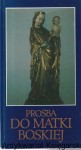 Prośba do matki boskiej / Wacław Tkaczuk (oprac.) 