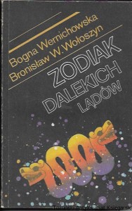 Zodiak dalekich lądów / Bogna Wernichowska, Bronisław W. Wołoszyn