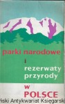 Parki narodowe i rezerwaty przyrody w Polsce  / Praca zbiorowa