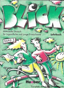 Blick : Lehrbuch : Mittelstufe Deutsch fur Jugendliche und junge Erwachsene Band 3  / Anni Fischer-Mitziviris, Andreas Kule   
