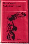 Pochodnia w uchu / Elias Canetti 