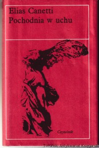 Pochodnia w uchu / Elias Canetti 