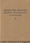 Gramatyka opisowa języka polskiego z ćwiczeniami II : Fleksja, składnia / W. Doroszewski, B. Wieczorkiewicz (red.)