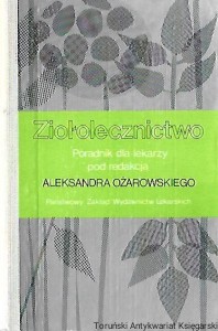 Ziołolecznictwo : Poradnik dla lekarzy / Aleksander Ożarowski (red.) 