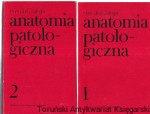 Anatomia patologiczna Tom 1 i 2 / Hans Ulrich Zollinger