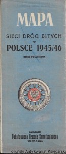 Mapa : Sieci dróg bitych w Polsce 1945/46, część południowa / Praca zbiorowa 