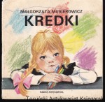 Kredki / Małgorzata Musierowicz, ilustrował: Mieczysław Kwacz [Seria Poczytaj Mi, Mamo]