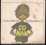 Co mam / Małgorzata Musierowicz, ilustrowała Wanda Orlińska [Seria Poczytaj Mi, Mamo]