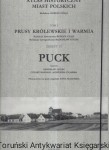 Atlas Historyczny Miast Polskich Tom I Prusy Królewskie i Warmia Zeszyt 11 Puck / Radosław Golba, Cezary Kardasz, Agnieszka Pilarska